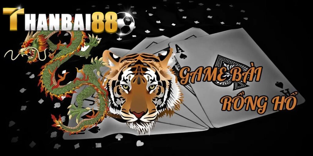 Rồng hổ Thanbai88